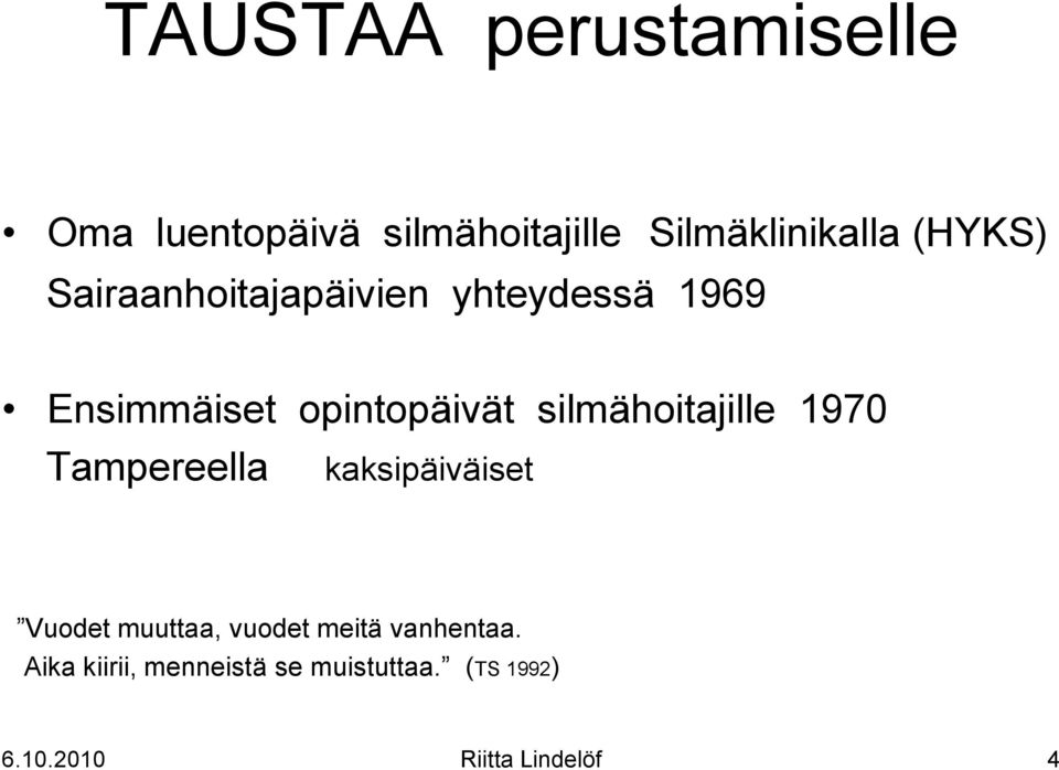 silmähoitajille 1970 Tampereella kaksipäiväiset Vuodet muuttaa, vuodet