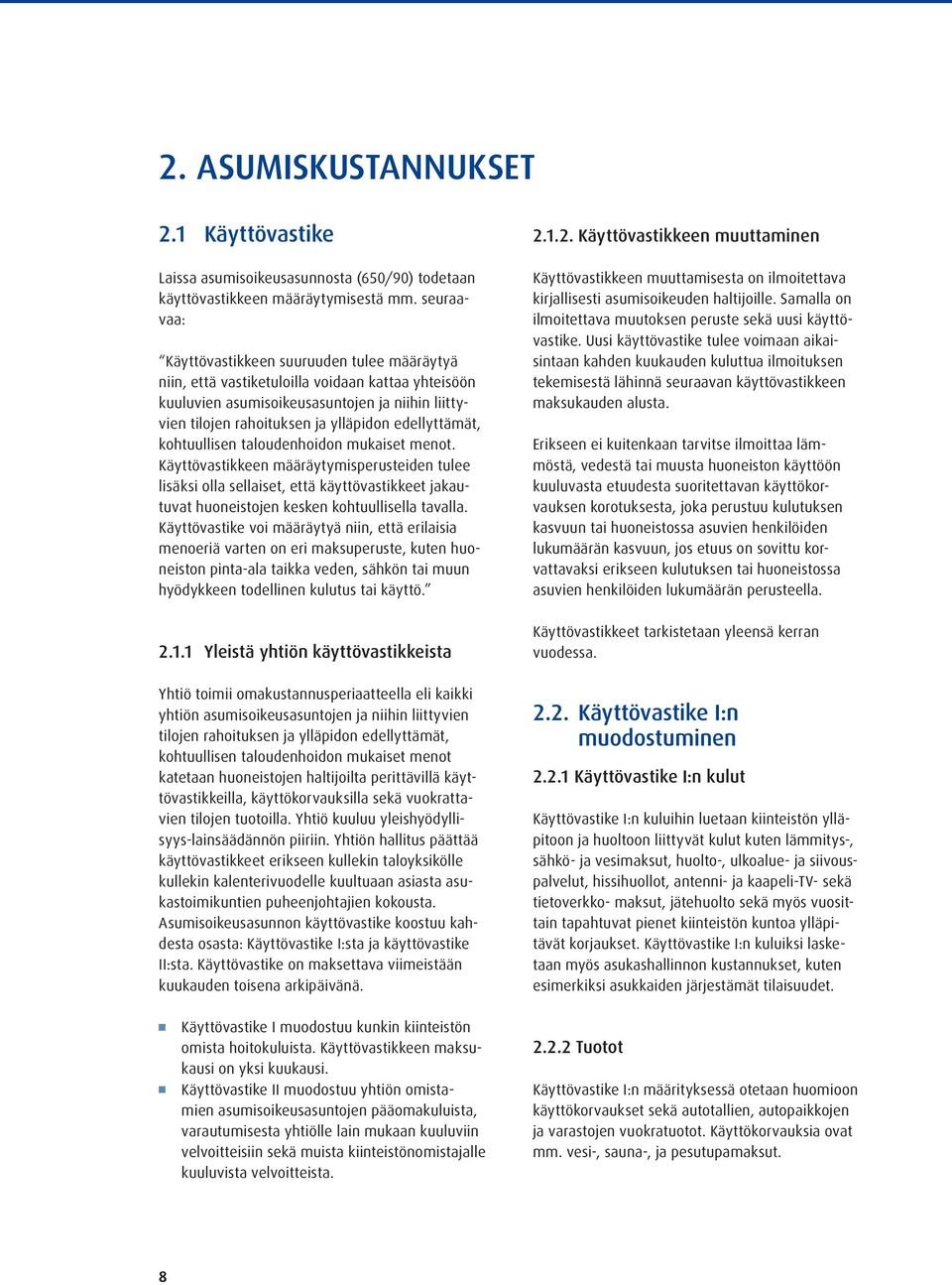 edellyttämät, kohtuullisen taloudenhoidon mukaiset menot.