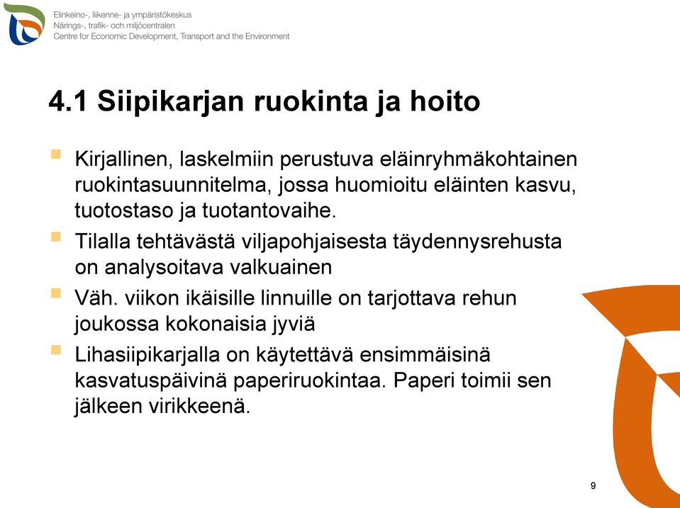 Tilalla tehtävästä viljapohjaisesta täydennysrehusta on analysoitava valkuainen Väh.