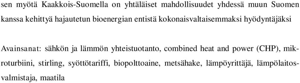 Avainsanat: sähkön ja lämmön yhteistuotanto, combined heat and power (CHP),