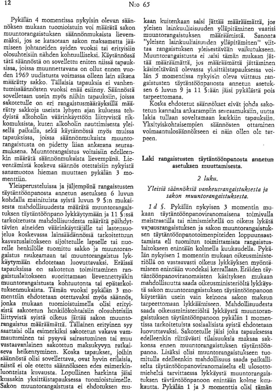 Lie ventämistä koskeva säännös otettaisiin nykyistä sanamuotoa hieman muuttaen pykälän 3 mo menttiin.