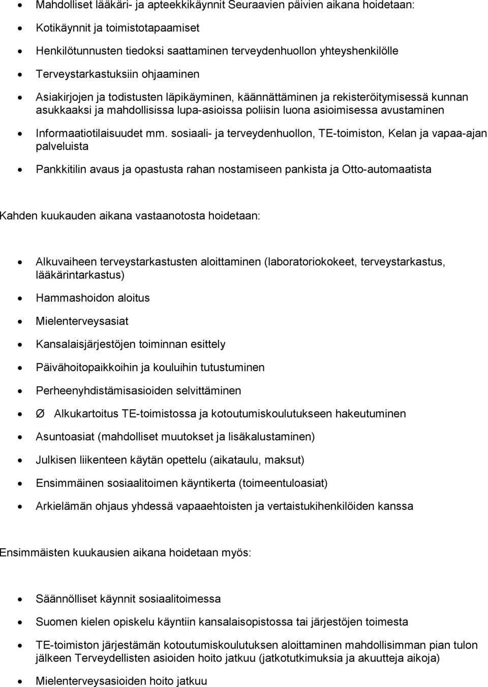 avustaminen Informaatiotilaisuudet mm.