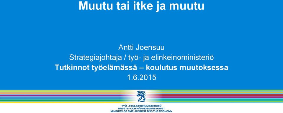 ja elinkeinoministeriö Tutkinnot
