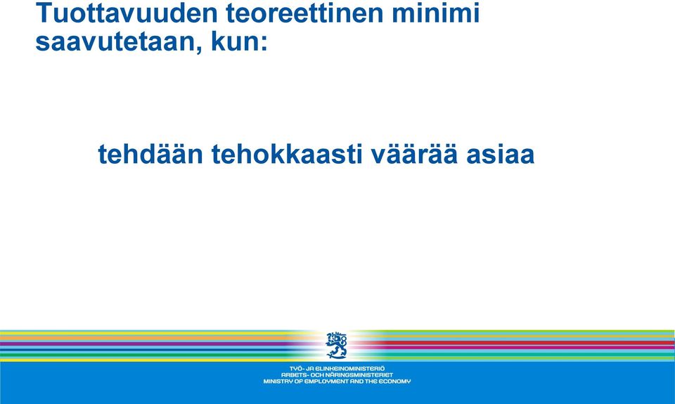 saavutetaan, kun: