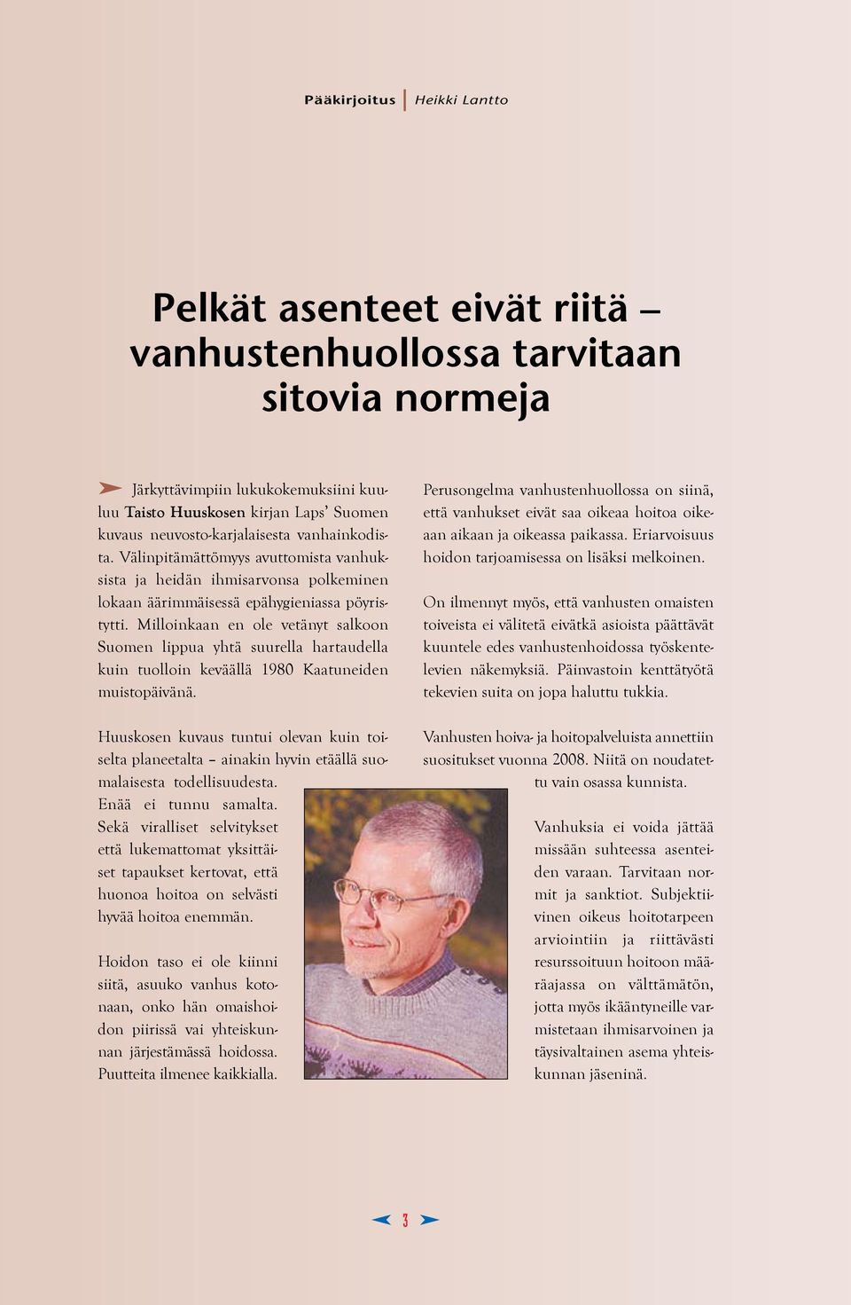 Milloinkaan en ole vetänyt salkoon Suomen lippua yhtä suurella hartaudella kuin tuolloin keväällä 1980 Kaatuneiden muistopäivänä.