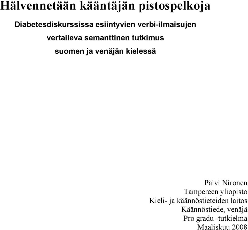 ja venäjän kielessä Päivi Nironen Tampereen yliopisto Kieli- ja