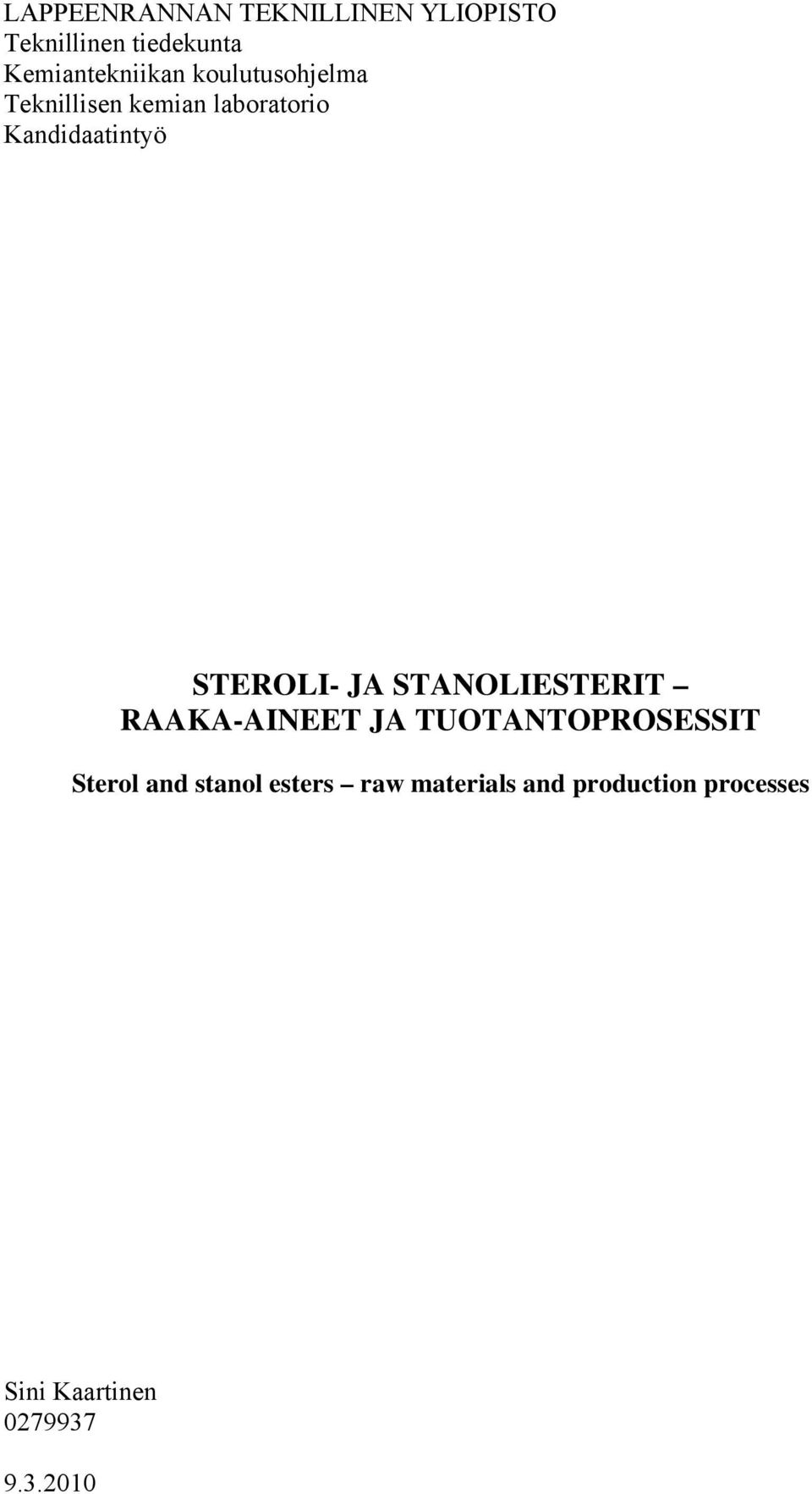 Kandidaatintyö STEROLI- JA STANOLIESTERIT RAAKA-AINEET JA