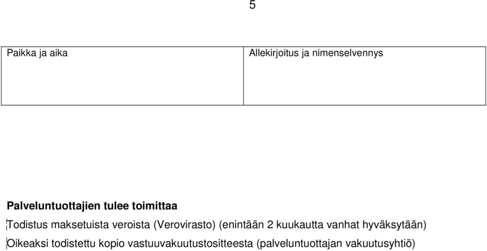 veroista (Verovirasto) (enintään 2 kuukautta vanhat