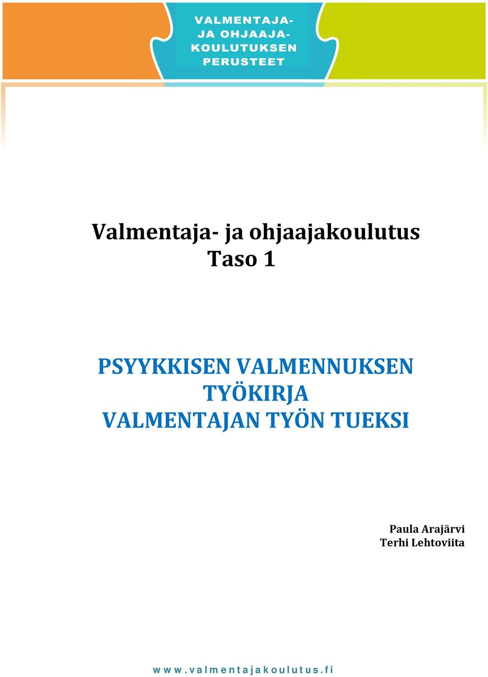 VALMENTAJAN TYÖN TUEKSI Paula Arajärvi