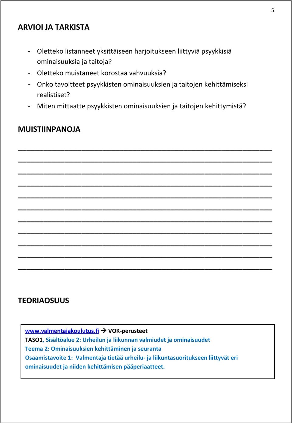 MUISTIINPANOJA TEORIAOSUUS www.valmentajakoulutus.