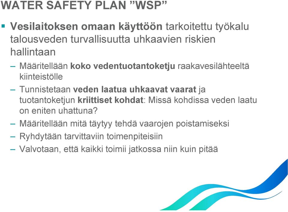 vaarat ja tuotantoketjun kriittiset kohdat: Missä kohdissa veden laatu on eniten uhattuna?