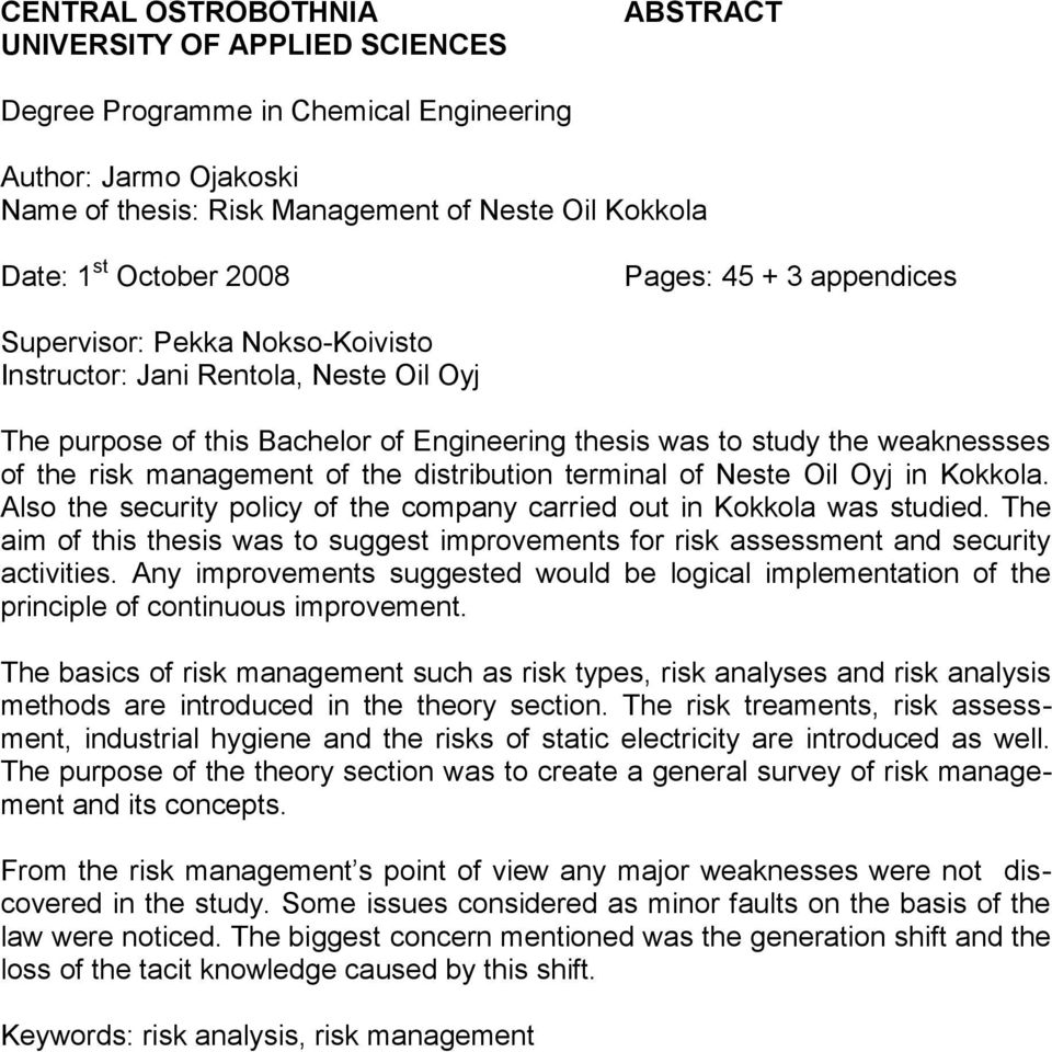 management of the distribution terminal of Neste Oil Oyj in Kokkola. Also the security policy of the company carried out in Kokkola was studied.