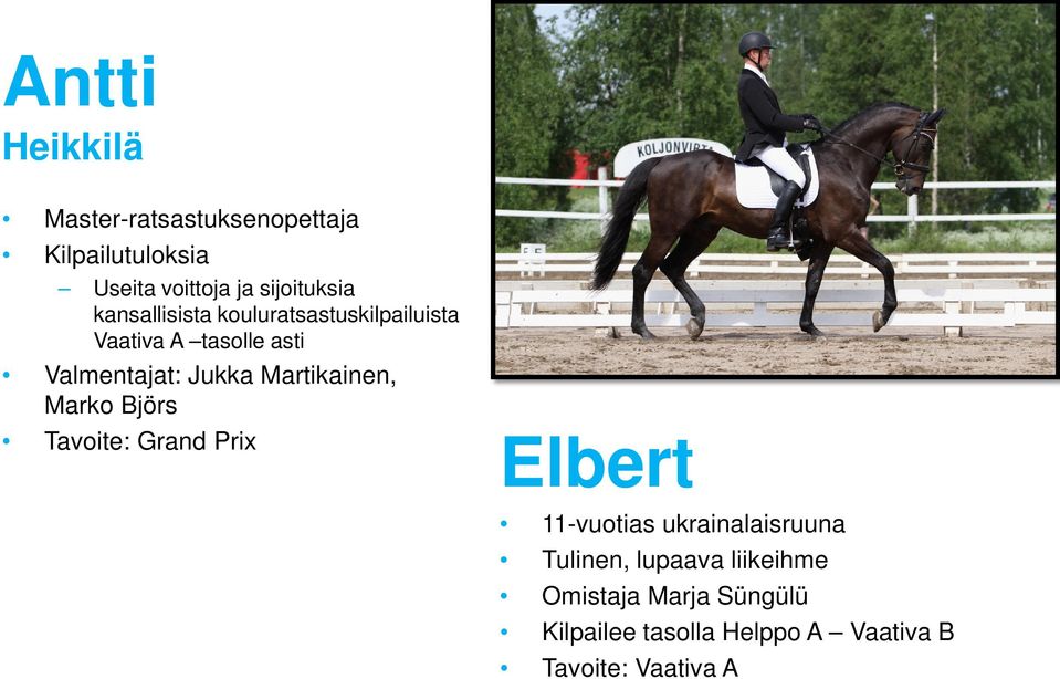 Jukka Martikainen, Marko Björs Tavoite: Grand Prix Elbert 11-vuotias ukrainalaisruuna