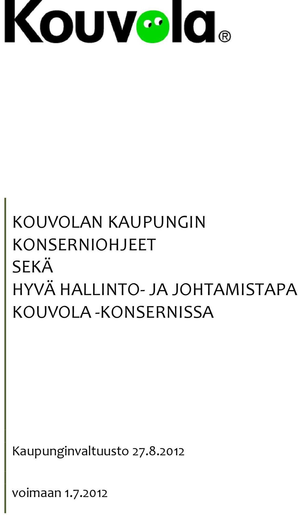 JOHTAMISTAPA KOUVOLA -KONSERNISSA