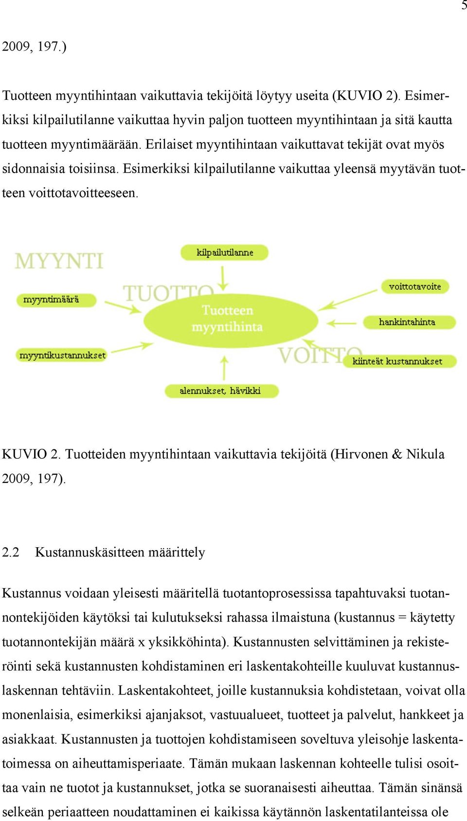 Tuotteiden myyntihintaan vaikuttavia tekijöitä (Hirvonen & Nikula 20