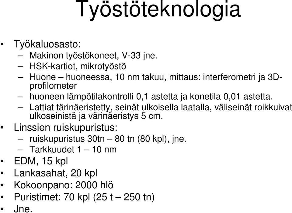 astetta ja konetila 0,01 astetta.