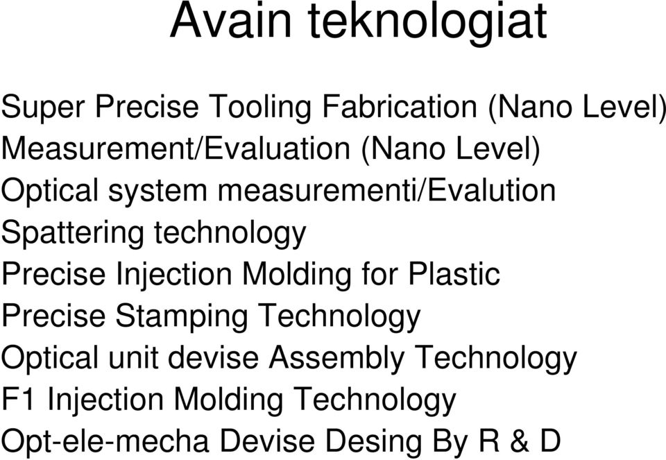 Spattering technology Precise Injection Molding for Plastic Precise Stamping