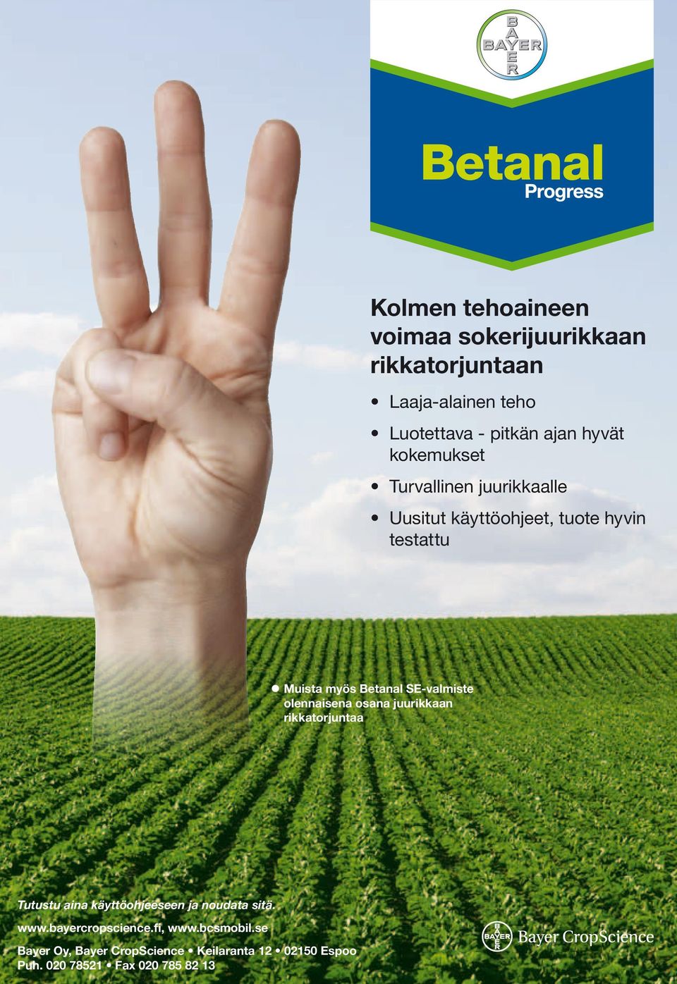 SE-valmiste olennaisena osana juurikkaan rikkatorjuntaa Tutustu aina käyttöohjeeseen ja noudata sitä. www.