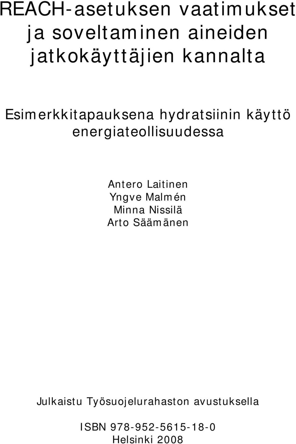 energiateollisuudessa Antero Laitinen Yngve Malmén Minna Nissilä