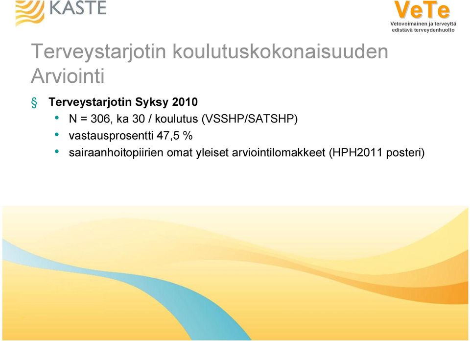 (VSSHP/SATSHP) vastausprosentti 47,5 %