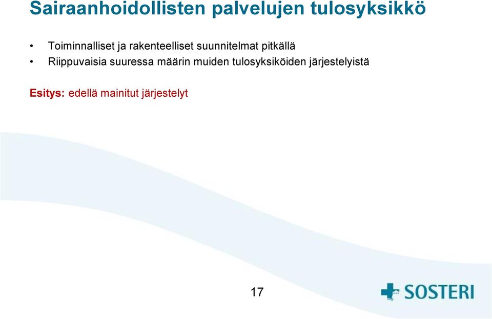 pitkällä Riippuvaisia suuressa määrin muiden