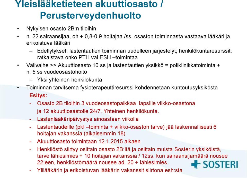 onko PTH vai ESH toimintaa Välivaihe >> Akuuttiosasto 10 ss ja lastentautien yksikkö = poliklinikkatoiminta + n.