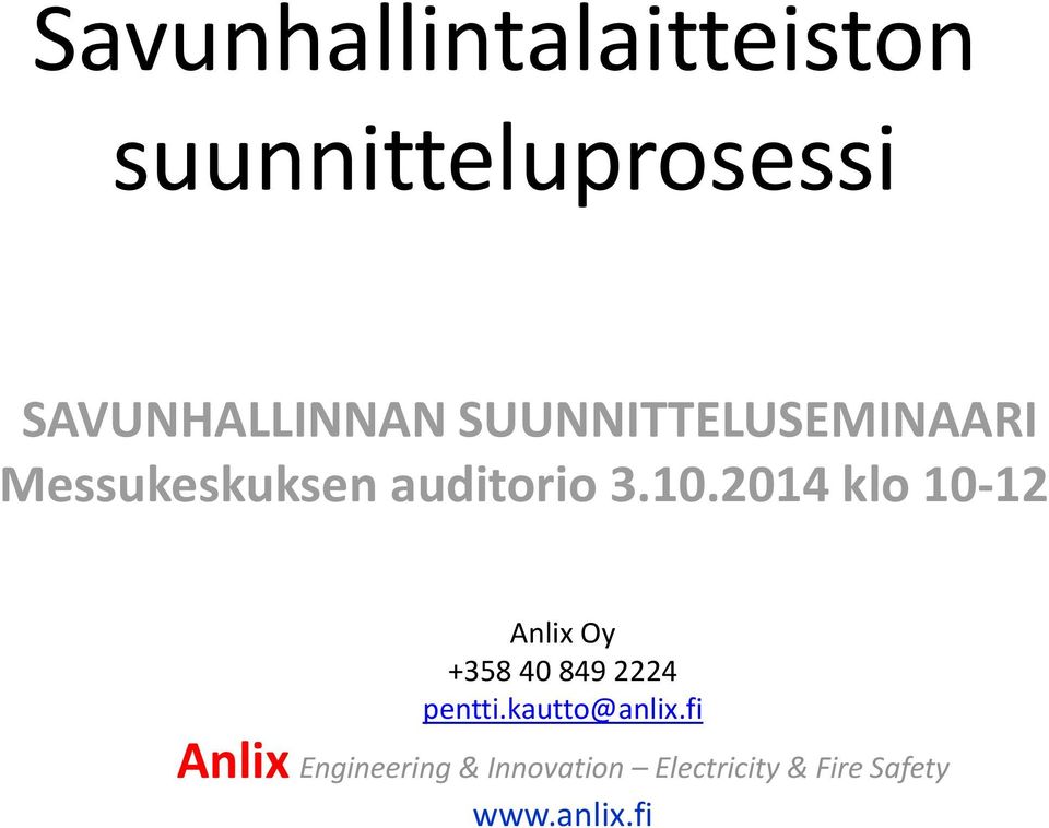 auditorio klo 10-12 Oy +358 40 849 2224 pentti.