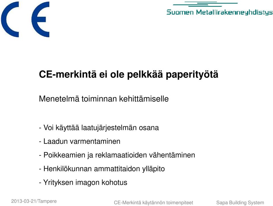 laatujärjestelmän osana - Laadun varmentaminen - Poikkeamien ja