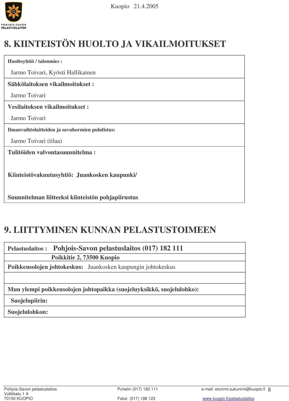 Juankosken kaupunki/ Suunnitelman liitteeksi kiinteistön pohjapiirustus 9.