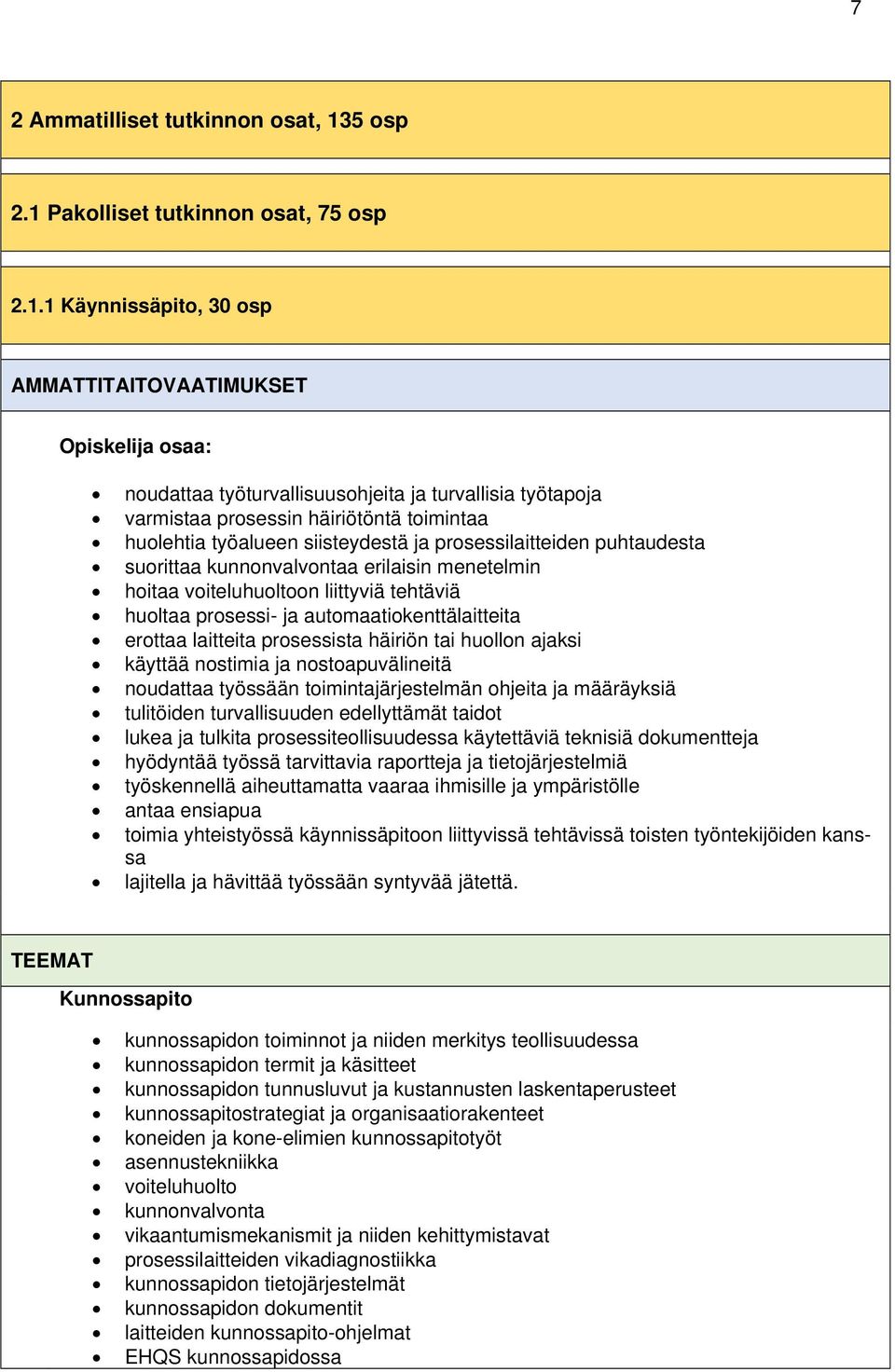 Pakolliset tutkinnon osat, 75 osp 2.1.