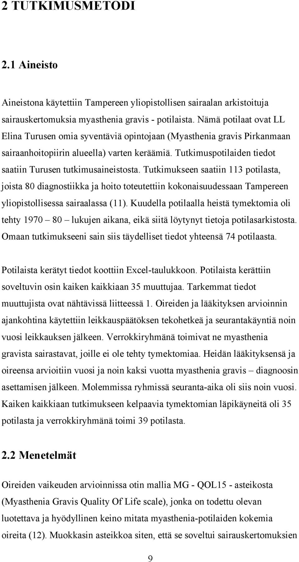 Tutkimuspotilaiden tiedot saatiin Turusen tutkimusaineistosta.