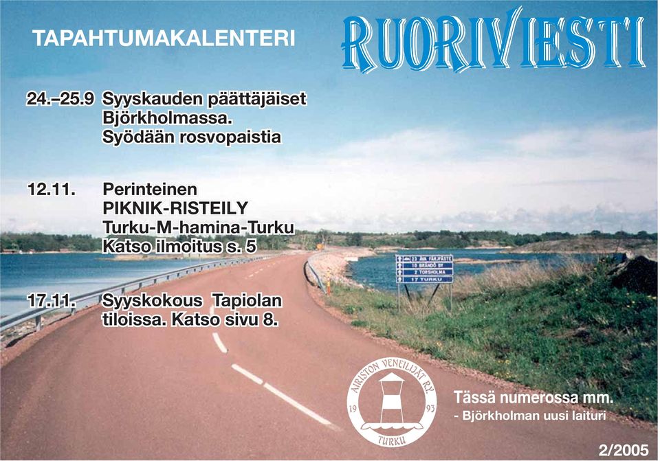 Perinteinen PIKNIK-RISTEILY Turku-M-hamina-Turku Katso ilmoitus s.