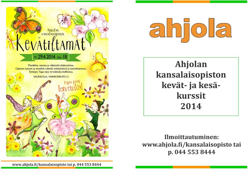 Ilmoittautuminen: www.ahjola.