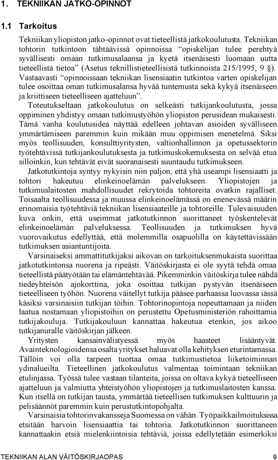 teknillistieteellisistä tutkinnoista 215/1995, 9 ).