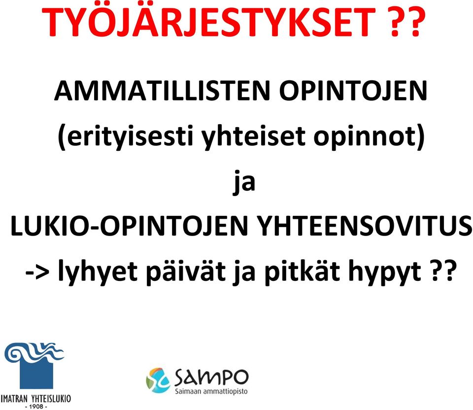 (erityisesti yhteiset opinnot) ja
