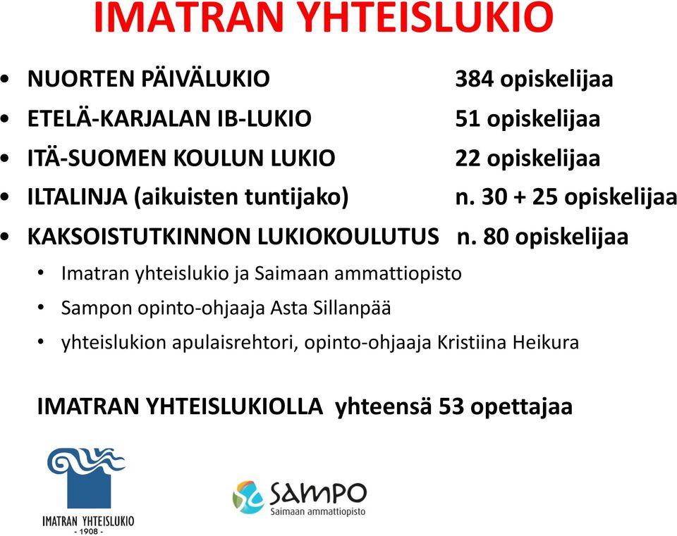 30 + 25 opiskelijaa KAKSOISTUTKINNON LUKIOKOULUTUS n.