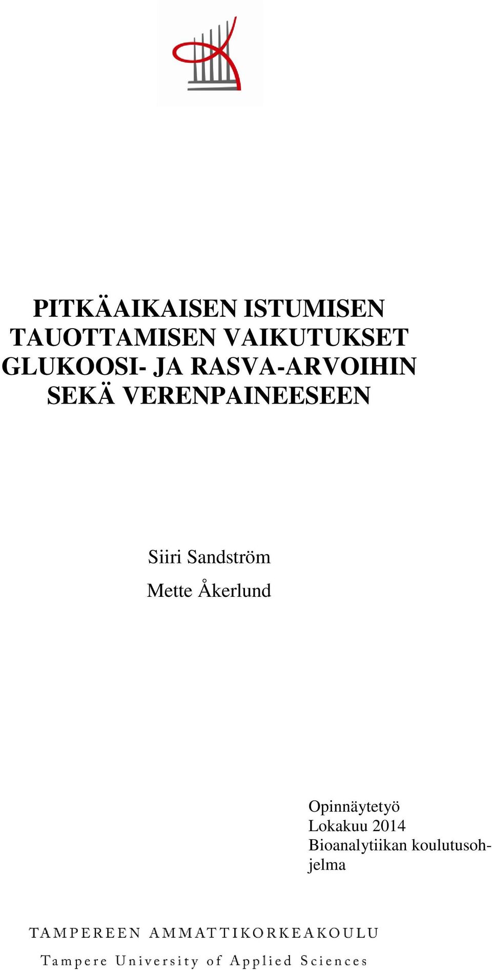 VERENPAINEESEEN Siiri Sandström Mette Åkerlund