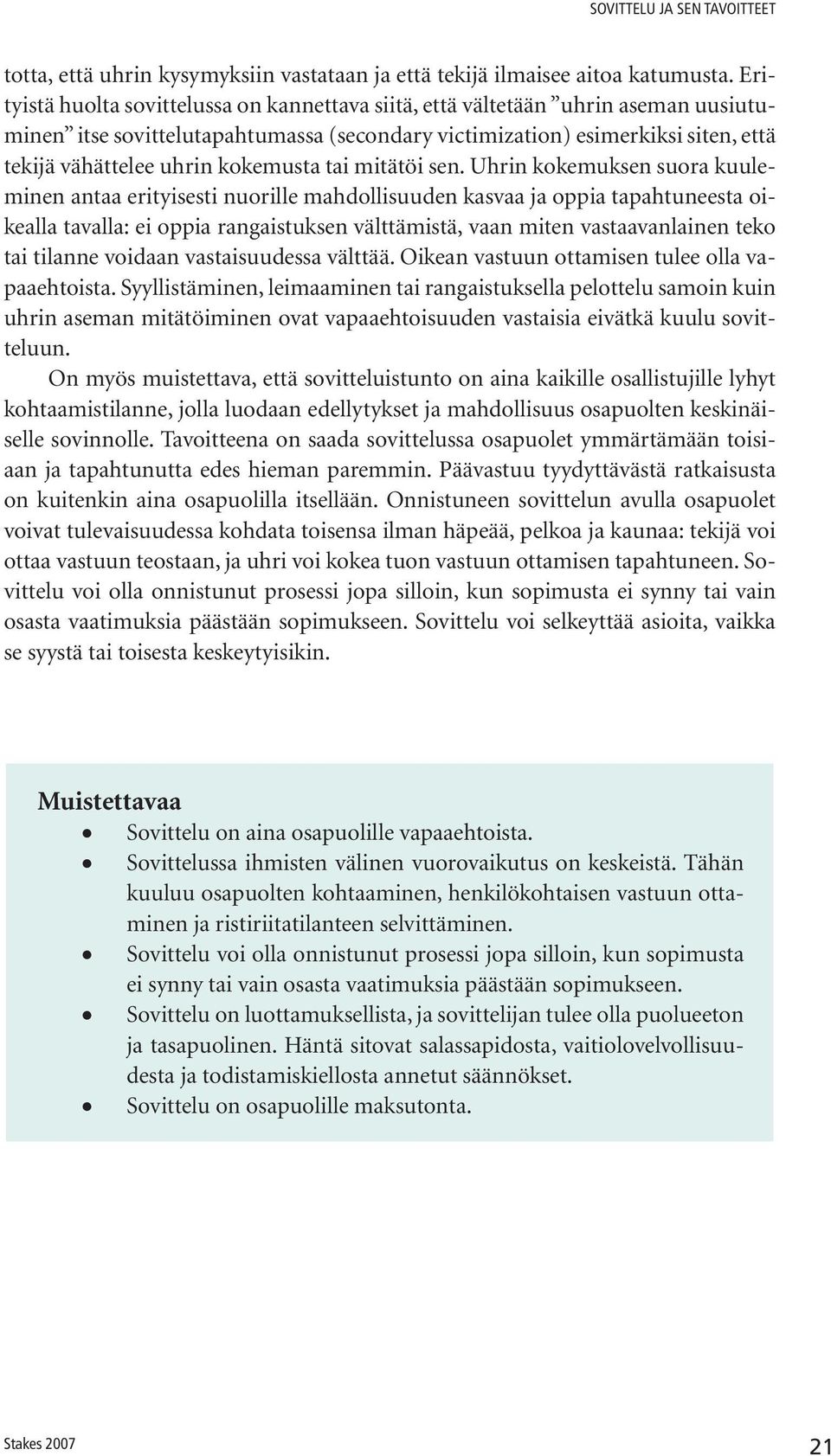 kokemusta tai mitätöi sen.