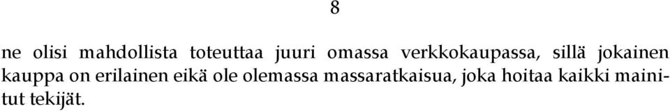 kauppa on erilainen eikä ole olemassa