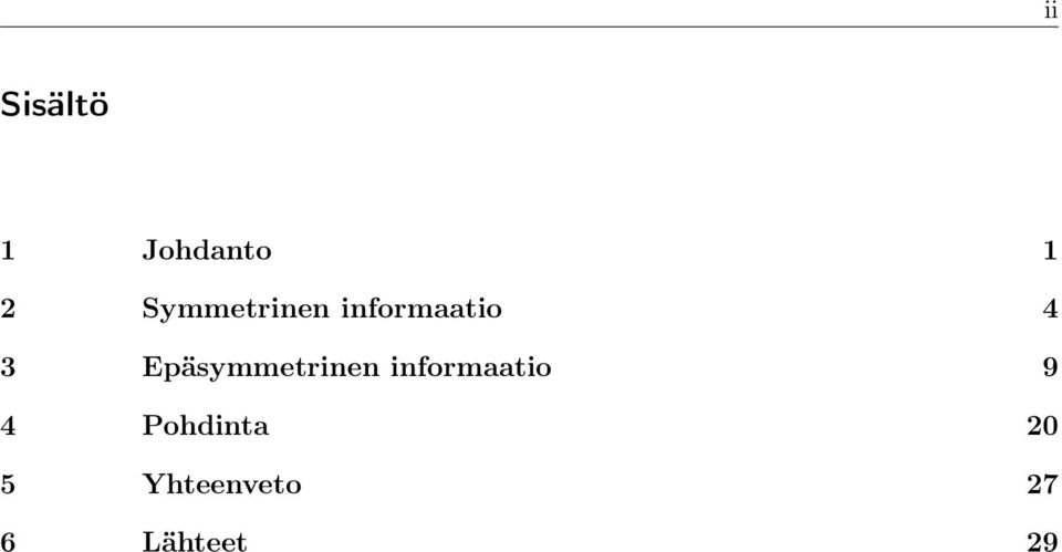 Epäsymmetrinen informaatio 9 4