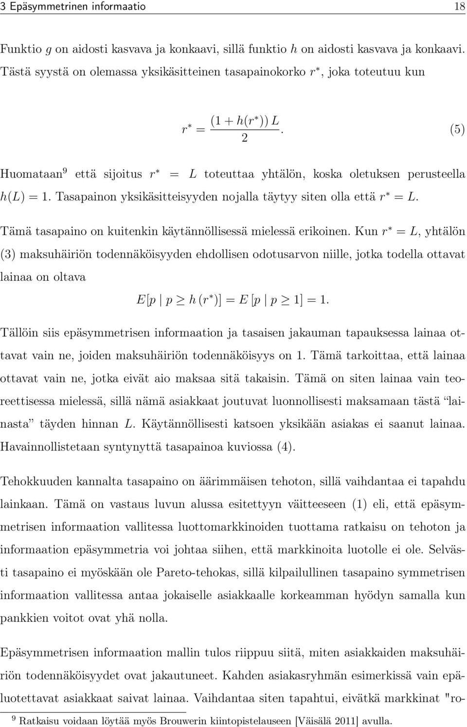 Tasapainonyksikäsitteisyydennojallatäytyysitenollaettär = L. Tämä tasapaino on kuitenkin käytännöllisessä mielessä erikoinen.