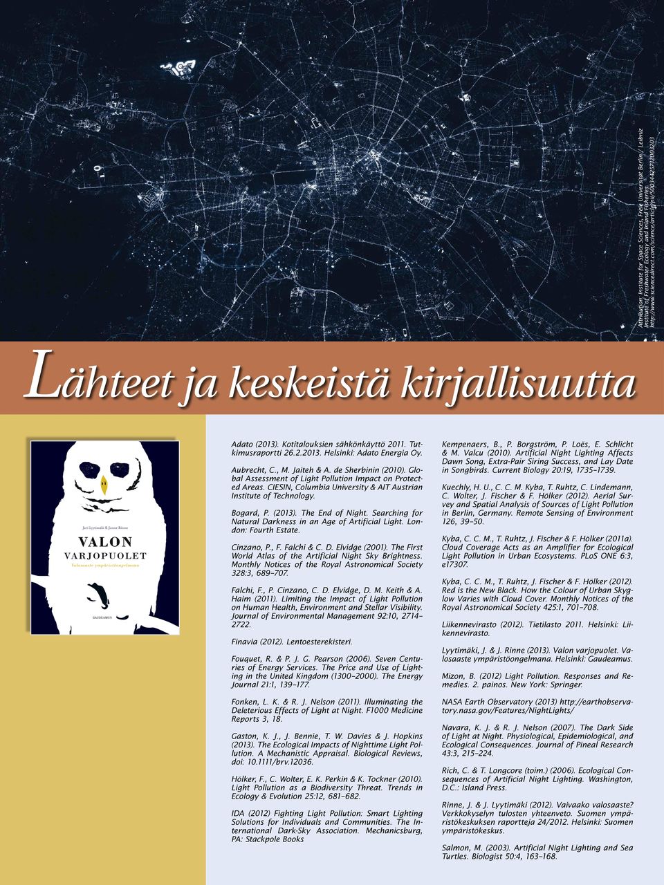 Jaiteh & A. de Sherbinin (2010). Global Assessment of Light Pollution Impact on Protected Areas. CIESIN, Columbia University & AIT Austrian Institute of Technology. Bogard, P. (2013).