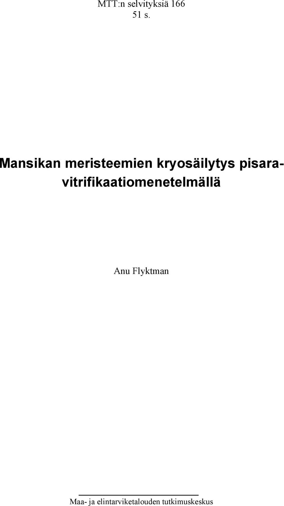 pisaravitrifikaatiomenetelmällä Anu