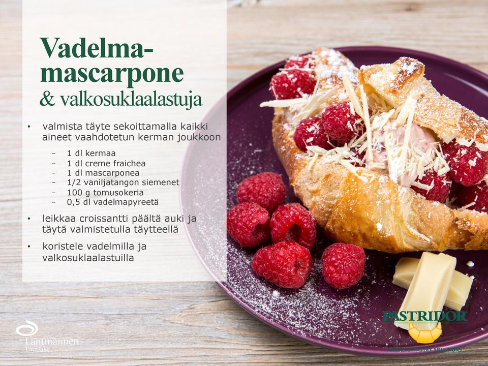 vaniljatangon siemenet 100 g tomusokeria 0,5 dl vadelmapyreetä leikkaa croissantti