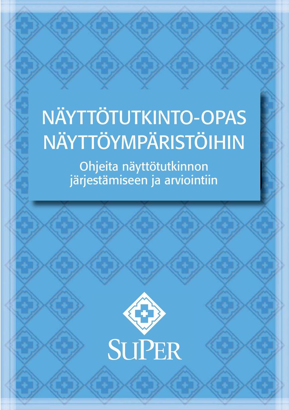 Ohjeita näyttötutkinnon