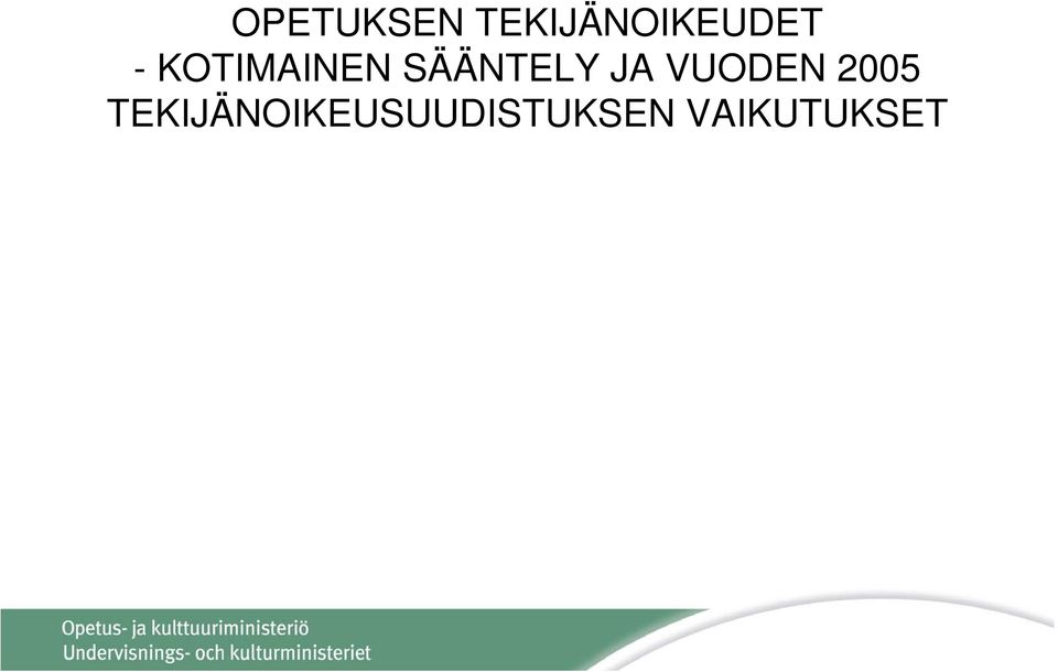 KOTIMAINEN SÄÄNTELY JA