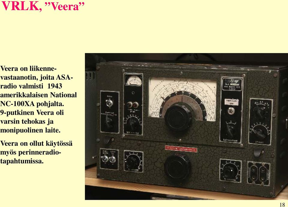 9-putkinen Veera oli varsin tehokas ja monipuolinen laite.