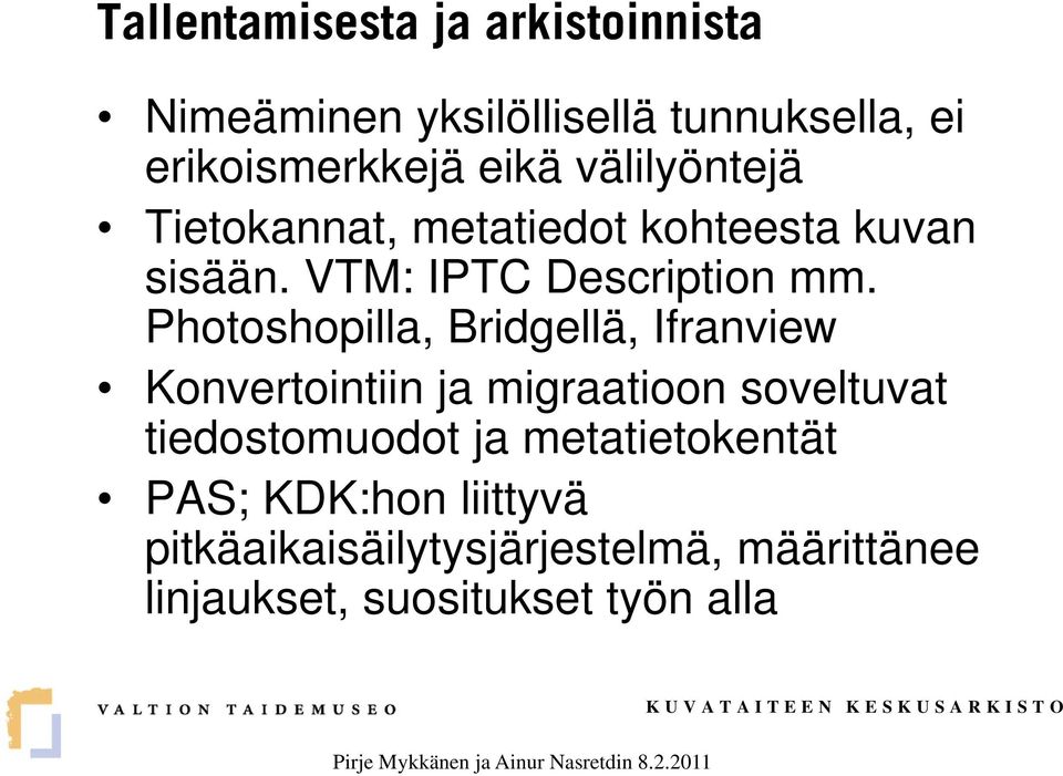 Photoshopilla, Bridgellä, Ifranview Konvertointiin ja migraatioon soveltuvat tiedostomuodot ja