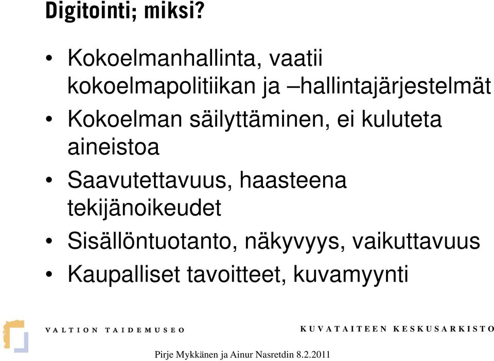 hallintajärjestelmät Kokoelman säilyttäminen, ei kuluteta