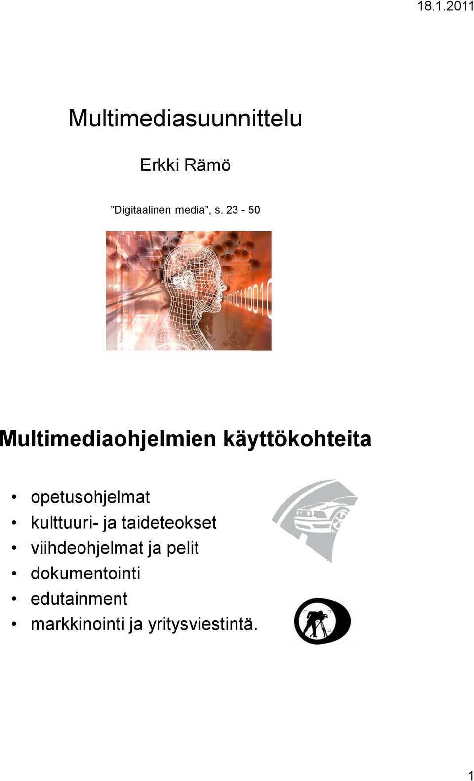 kulttuuri- ja taideteokset viihdeohjelmat ja pelit